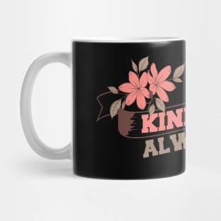 kindness always wins Mug